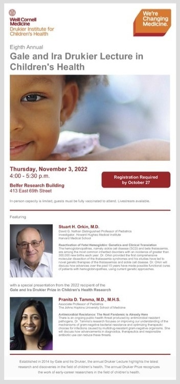 Event flyer featuring photo of smiling childing,  speaker Stuart H. Orkin. and presenter and 2022 winner of the Gale and Ira Drukier prize in children's research Pranita D. Tamma, 